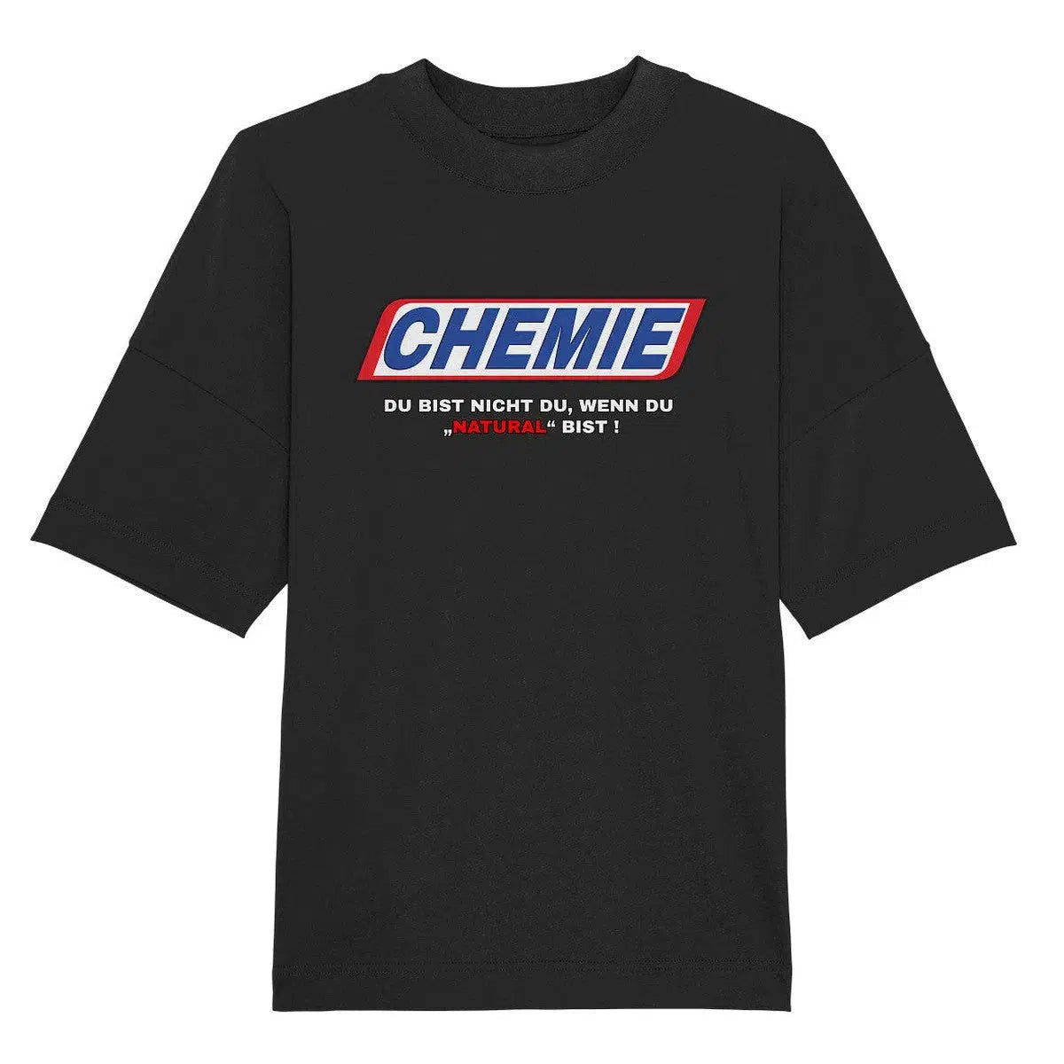 CHEMIE Du bist nicht du, wenn du "NATURAL" bist! Oversize Shirt-Unisex-Shirts-maniac-sports-Black-XS-Maniac-Sports