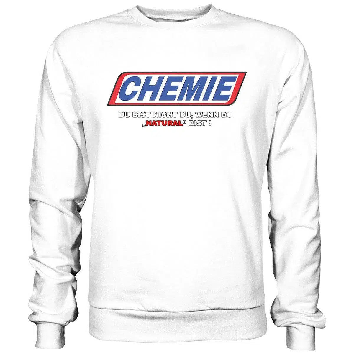 CHEMIE Du bist nicht du, wenn du "NATURAL" bist! Sweatshirt-Sweatshirts-maniac-sports-Arctic White-S-Maniac-Sports