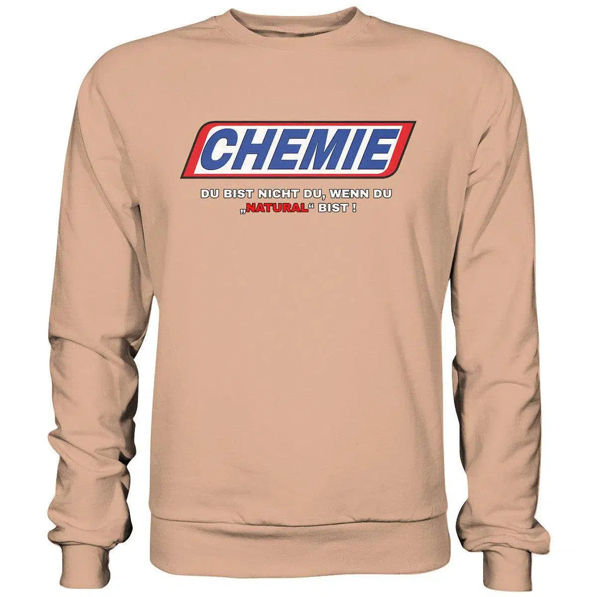 CHEMIE Du bist nicht du, wenn du "NATURAL" bist! Sweatshirt-Sweatshirts-maniac-sports-Nude-S-Maniac-Sports