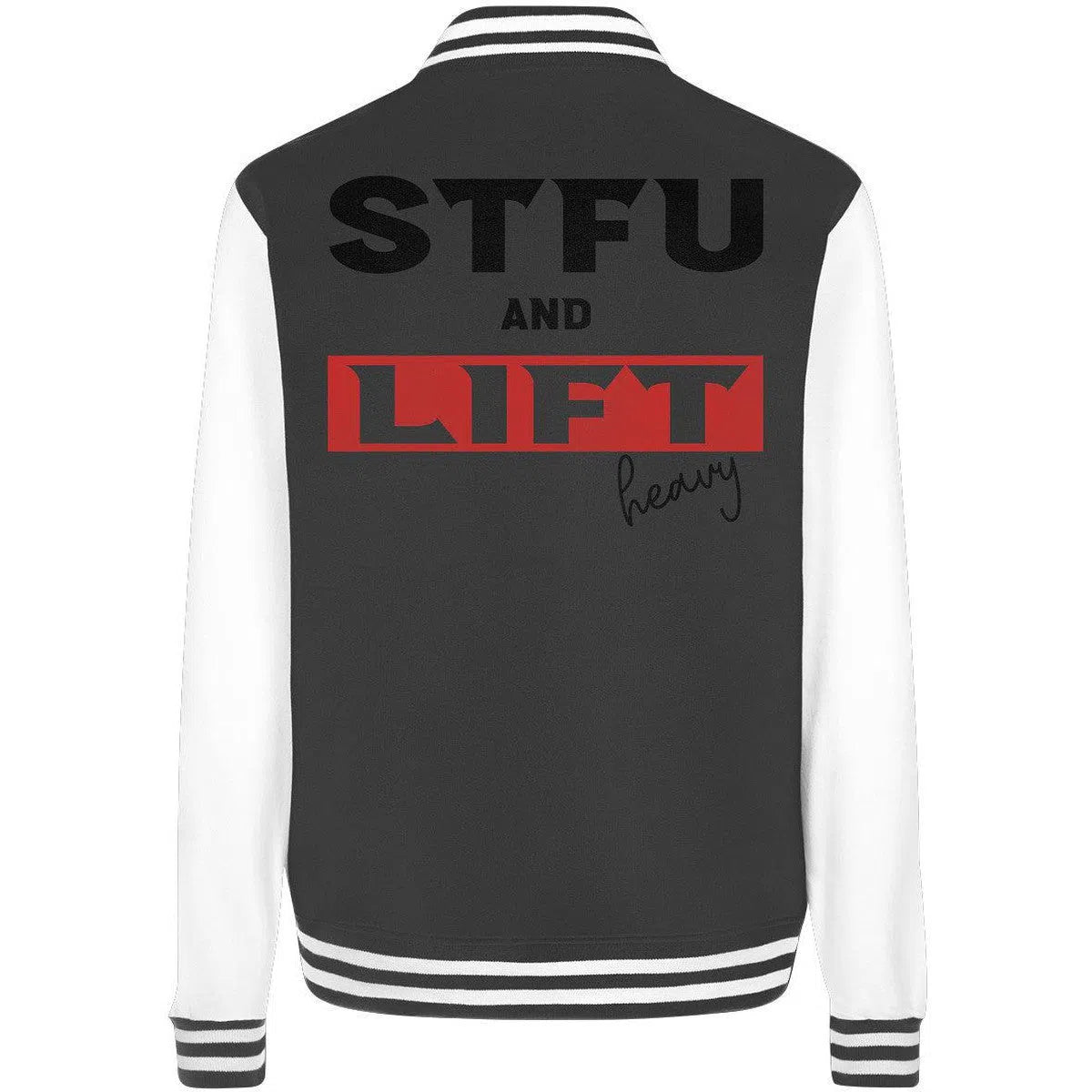 STFU and Lift heavy College Jacket-Jacken/ Zipper-Maniac-Sports-Black/White-XS-Maniac-Sports