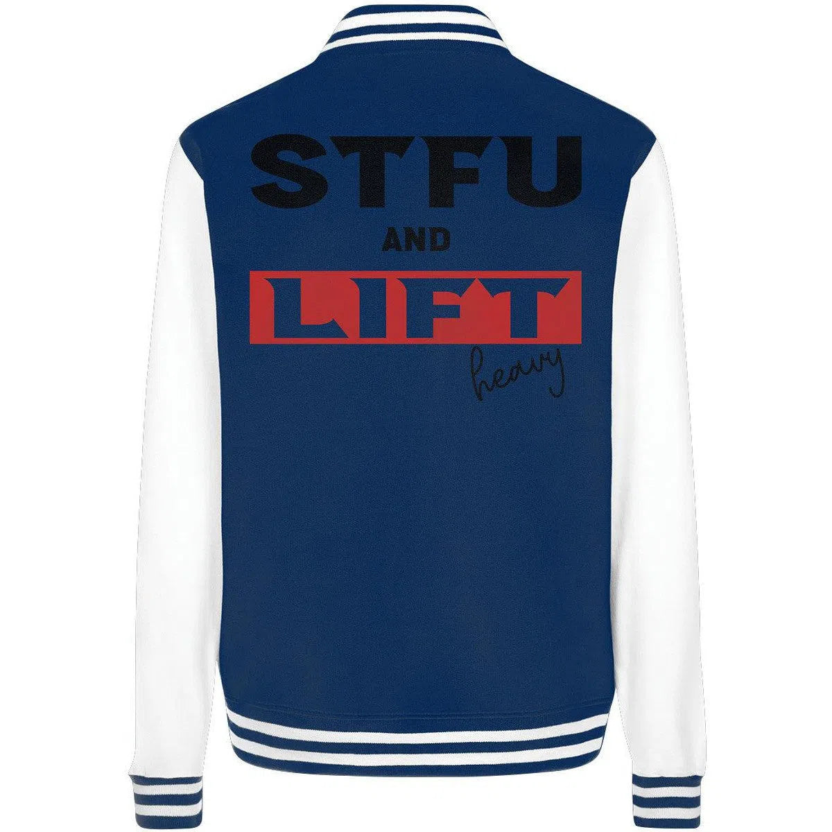 STFU and Lift heavy College Jacket-Jacken/ Zipper-Maniac-Sports-Navy/White-XS-Maniac-Sports