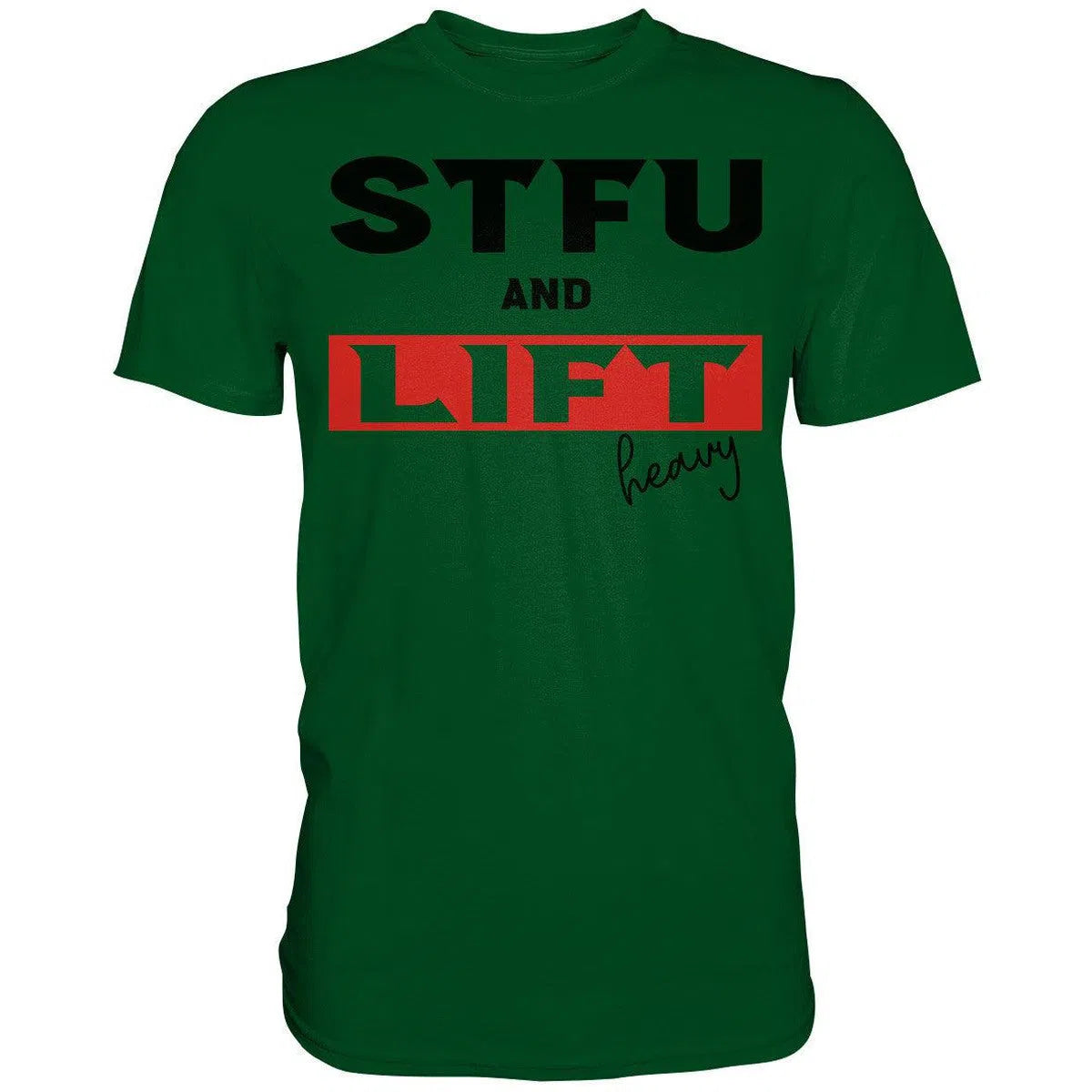 STFU and Lift heavy Shirt-Unisex-Shirts-Maniac-Sports-Bottle Green-XS-Maniac-Sports