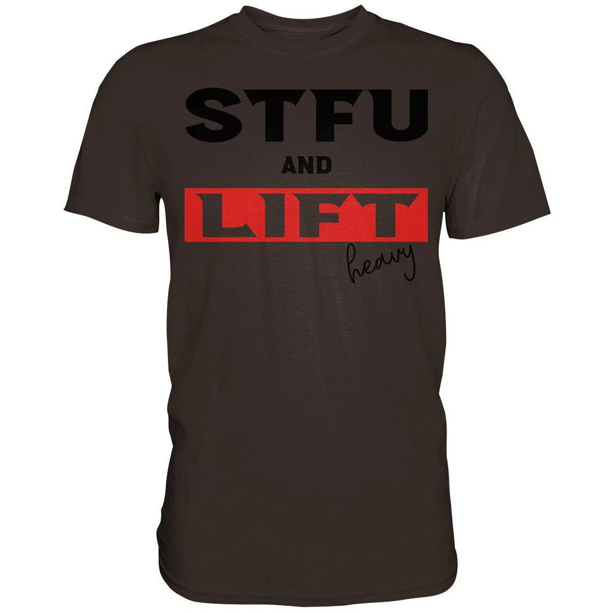 STFU and Lift heavy Shirt-Unisex-Shirts-Maniac-Sports-Brown-XS-Maniac-Sports