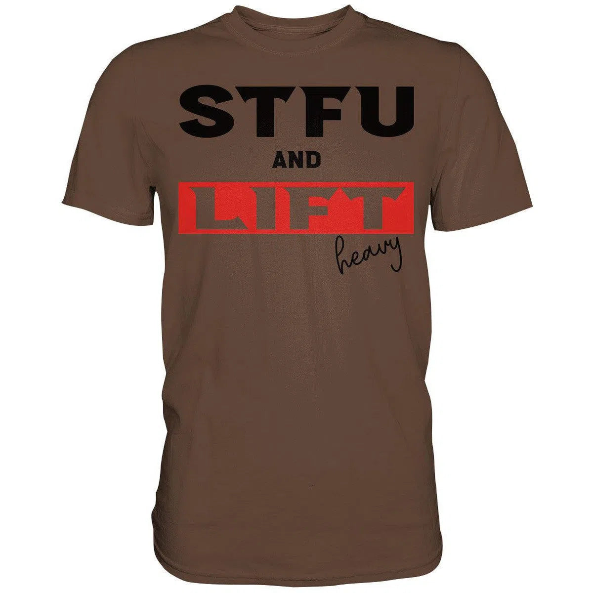 STFU and Lift heavy Shirt-Unisex-Shirts-Maniac-Sports-Chocolate-XS-Maniac-Sports