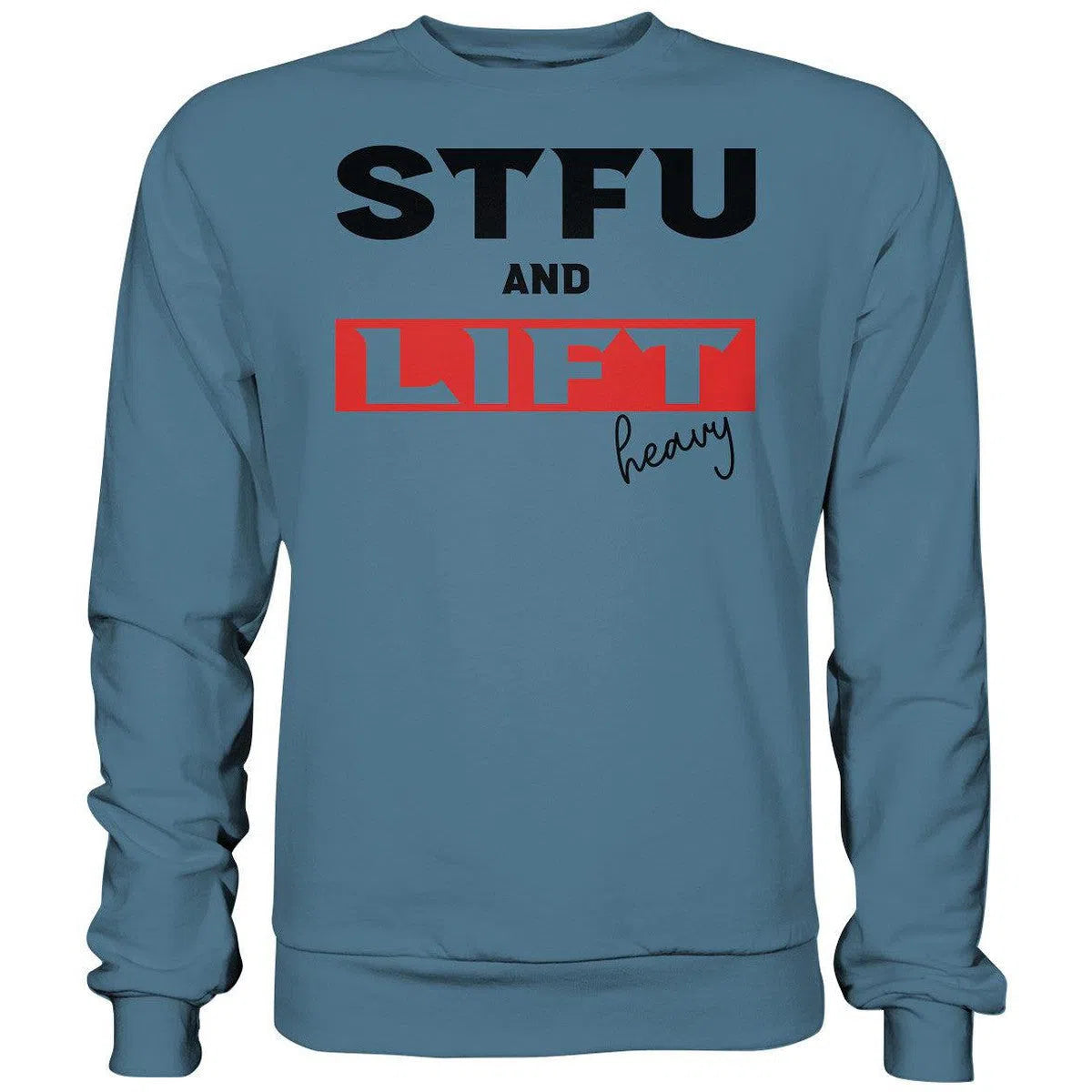 STFU and Lift heavy Sweatshirt-Sweatshirts-Maniac-Sports-Airforce Blue-XS-Maniac-Sports