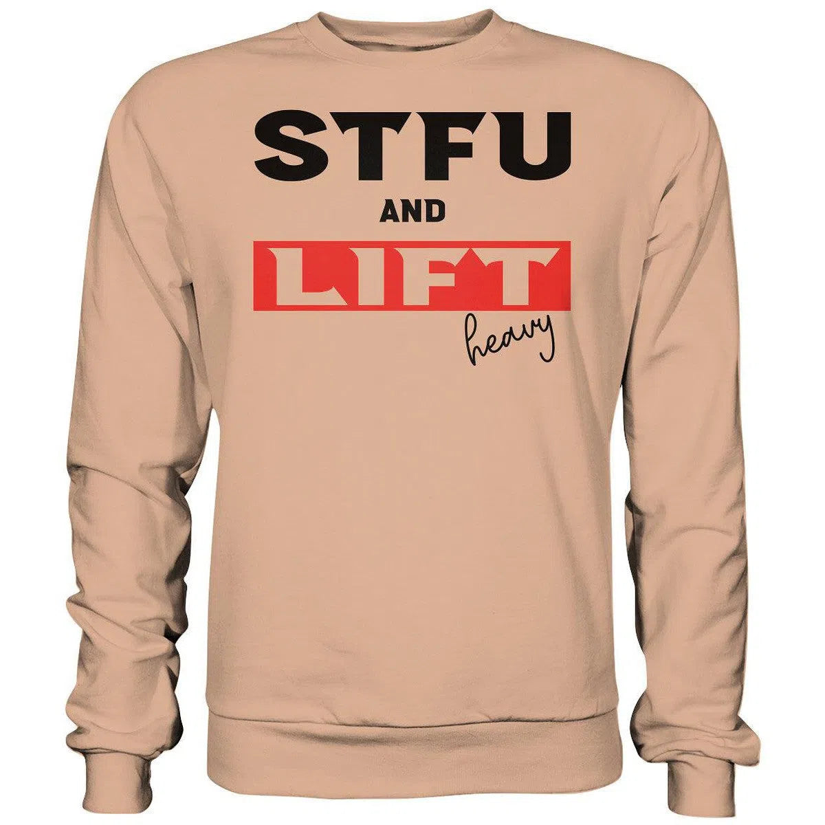 STFU and Lift heavy Sweatshirt-Sweatshirts-Maniac-Sports-Nude-XS-Maniac-Sports