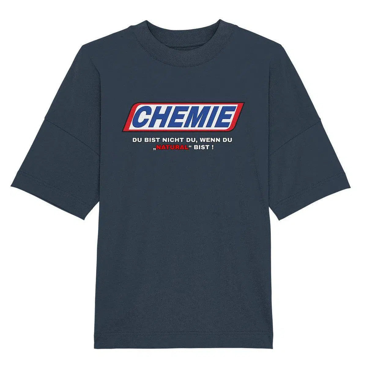 CHEMIE Du bist nicht du, wenn du "NATURAL" bist! Oversize Shirt-Unisex-Shirts-maniac-sports-India Ink Grey-XS-Maniac-Sports