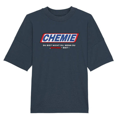 CHEMIE Du bist nicht du, wenn du "NATURAL" bist! Oversize Shirt-Unisex-Shirts-maniac-sports-India Ink Grey-XS-Maniac-Sports