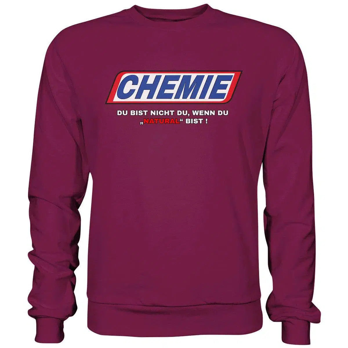 CHEMIE Du bist nicht du, wenn du "NATURAL" bist! Sweatshirt-Sweatshirts-maniac-sports-Burgundy-S-Maniac-Sports