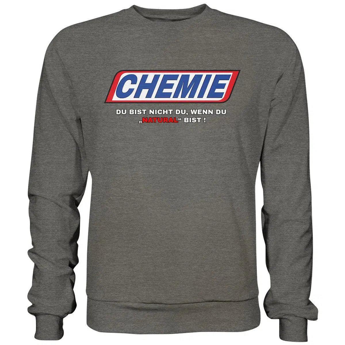 CHEMIE Du bist nicht du, wenn du "NATURAL" bist! Sweatshirt-Sweatshirts-maniac-sports-Charcoal (Heather)-S-Maniac-Sports
