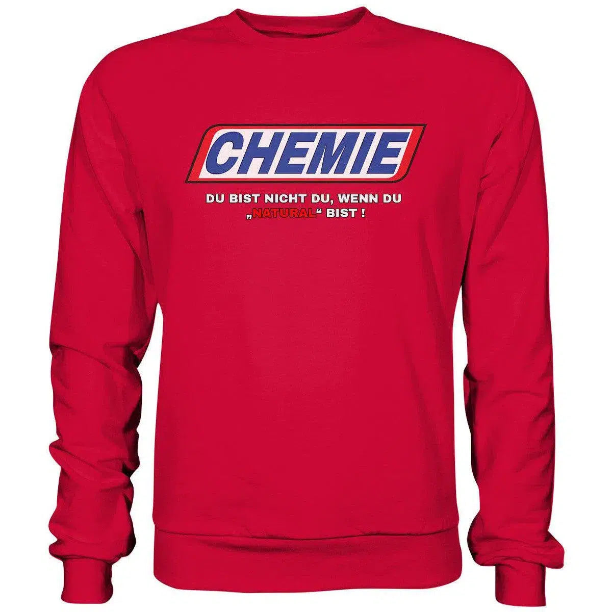 CHEMIE Du bist nicht du, wenn du "NATURAL" bist! Sweatshirt-Sweatshirts-maniac-sports-Fire Red-S-Maniac-Sports