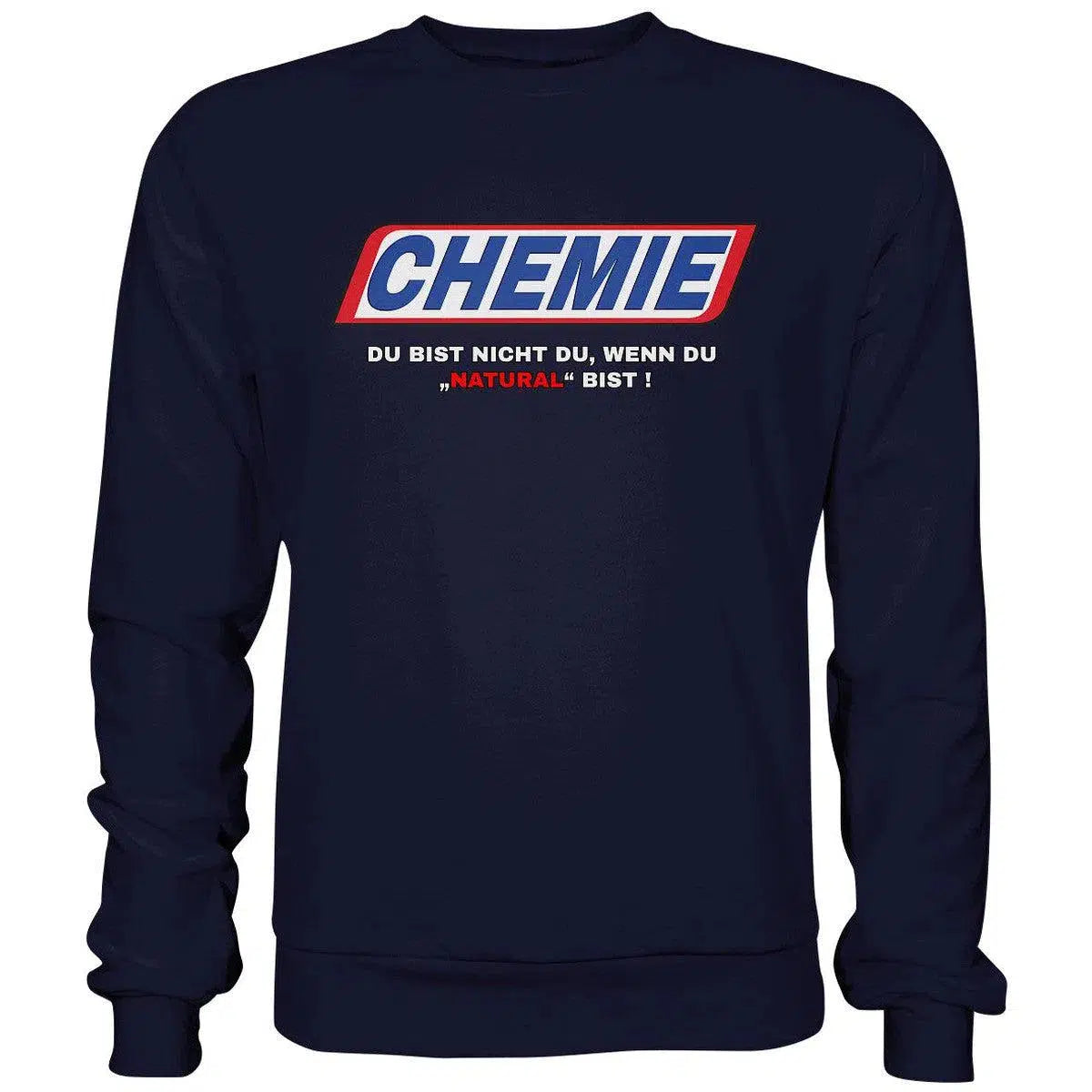 CHEMIE Du bist nicht du, wenn du "NATURAL" bist! Sweatshirt-Sweatshirts-maniac-sports-Oxford Navy-S-Maniac-Sports