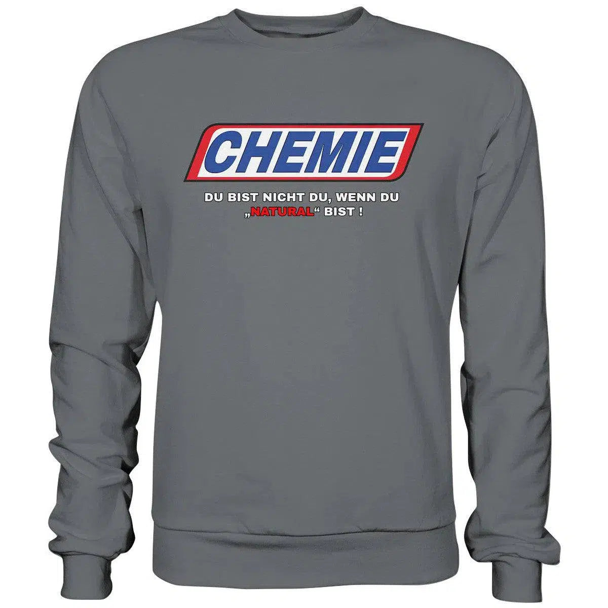 CHEMIE Du bist nicht du, wenn du "NATURAL" bist! Sweatshirt-Sweatshirts-maniac-sports-Steel Grey (Solid)-S-Maniac-Sports