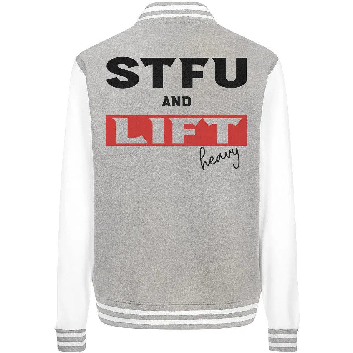 STFU and Lift heavy College Jacket-Jacken/ Zipper-Maniac-Sports-Sport Grey/White-XS-Maniac-Sports