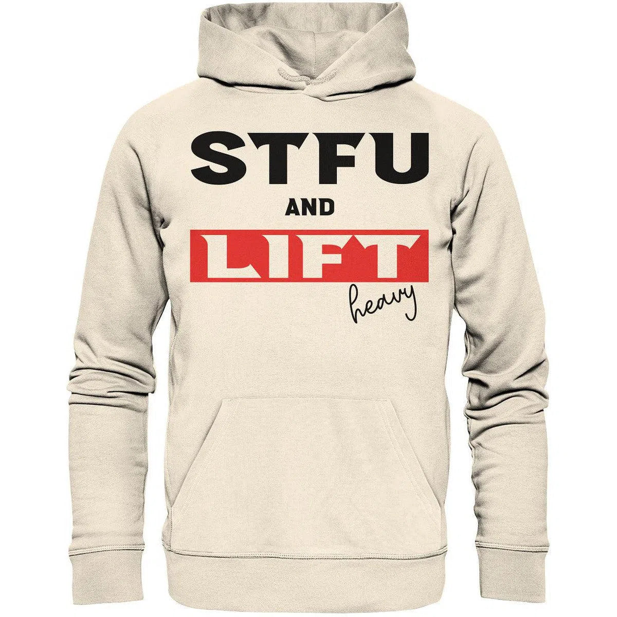 STFU and Lift heavy Hoodie-Hoodies-Maniac-Sports-Natural Raw-XS-Maniac-Sports