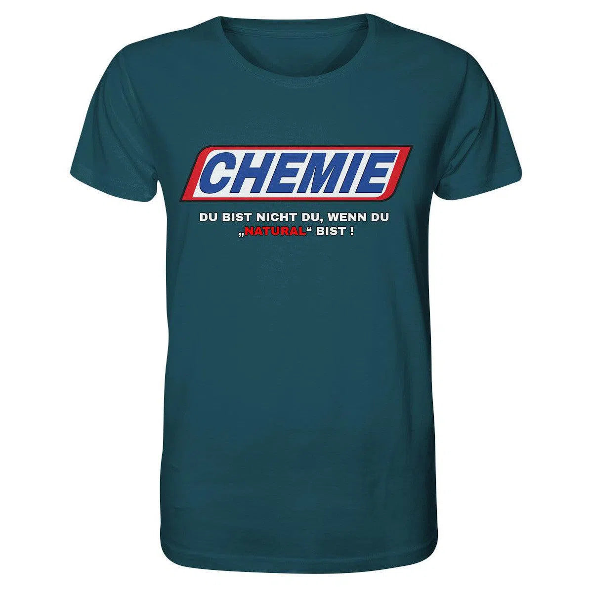 CHEMIE Du bist nicht du, wenn du "NATURAL" bist! Shirt-Unisex-Shirts-Maniac-Sports.de